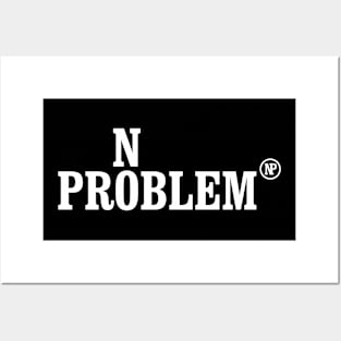 No Problem Posters and Art